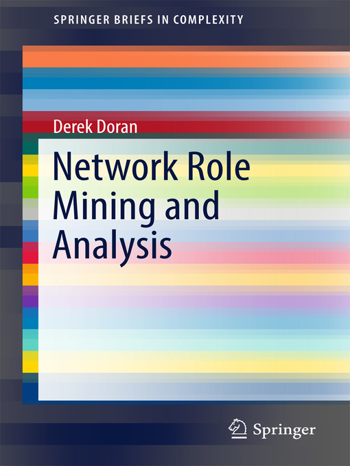 Title details for Network Role Mining and Analysis by Derek Doran - Available